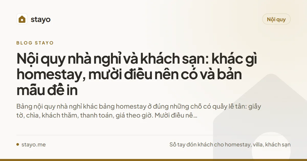 Nội quy nhà nghỉ và khách sạn: khác gì homestay, mười điều nên có và bản mẫu để in